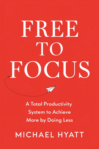 Free to Focus by Michael Hyatt cover