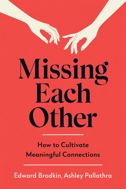 Missing Each Other by Edward Brodkin, Ashley Pallathra cover