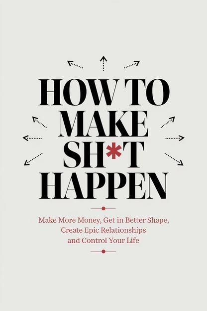 How To Make Sh*t Happen by Sean Whalen cover